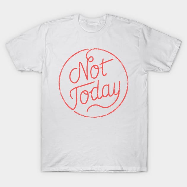 Not today (red) T-Shirt by chillstudio